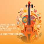 Immagine evento Le quattro stagioni – Battaglia Terme (PD) a Battaglia Terme (PD) Potrebbe essere un disegno raffigurante chitarra, violino, clarinetto e il seguente testo "QV Orchestra di diPadova delVeneto e del Veneto Giovedì Giovedi30luglio 30 luglio ore 21.00 Battaglia Terme (PD) Villa Selvatico LE QUATTRO STAGIONI う"