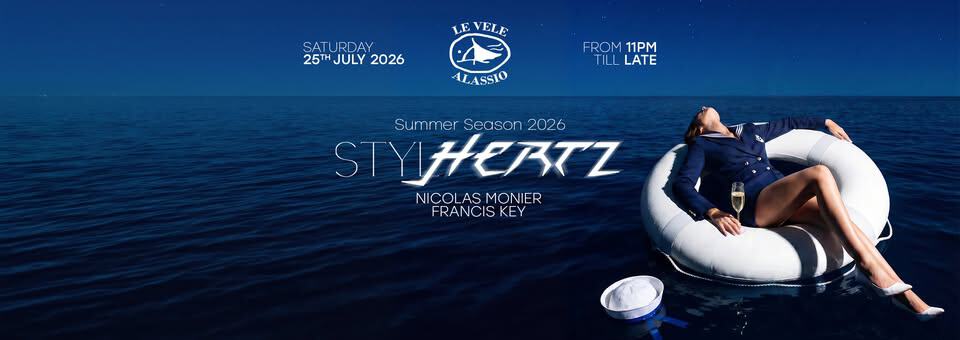 Evento Le Vele Alassio presents Stylhertz – Saturday, 25th July 2026 Locandina Le Vele Alassio presents Stylhertz – Saturday, 25th July 2026 - sabato 25 luglio ore 23:00 - 05:00