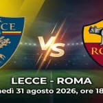 Immagine evento Lecce – Roma a Lecce (LE) Lecce - Roma a Lecce (LE) il 31 agosto 2026