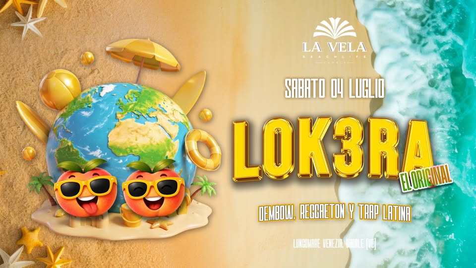 Evento LOK3RA 04.07.2026 La Vela Beach Life Locandina LOK3RA 04.07.2026 La Vela Beach Life - sabato 4 luglio ore 18:00 - 23:30