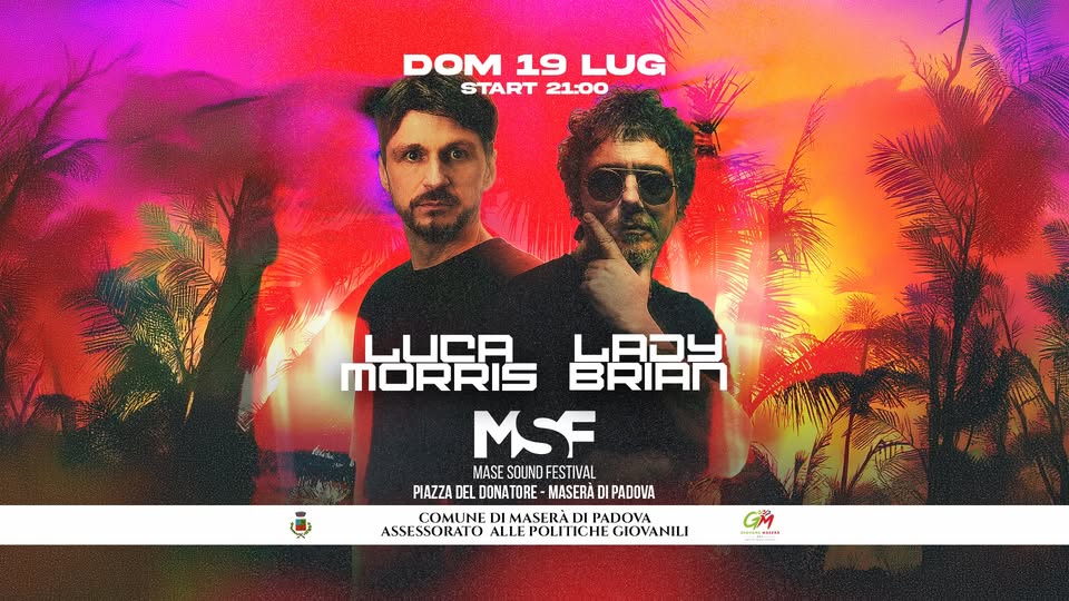 Evento Luca Morris & Lady Brian – Mase Sound Festival Locandina Luca Morris & Lady Brian – Mase Sound Festival - domenica 19 luglio ore 18:00 - 00:30