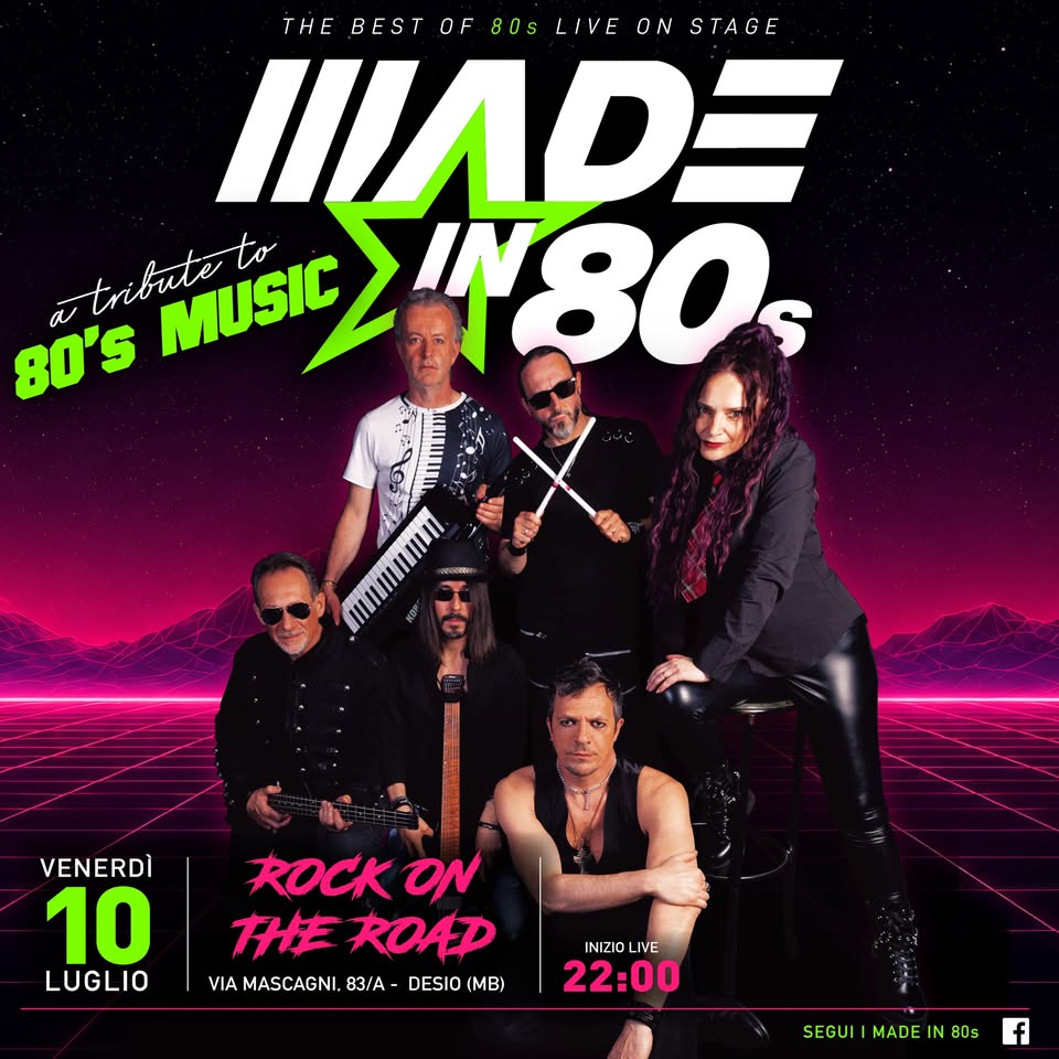 Evento Made in 80’s live – Rock on the Road Locandina Made in 80’s live – Rock on the Road - venerdì 10 luglio ore 22:00 - 00:00