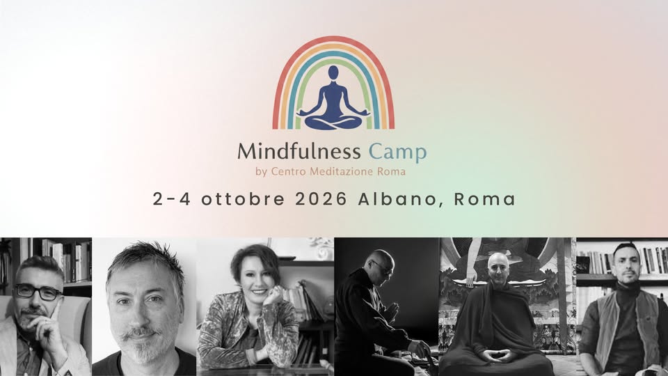 Evento Mindfulness Camp – La mindfulness nelle diverse tradizioni Locandina Mindfulness Camp – La mindfulness nelle diverse tradizioni - da venerdì 2 ottobre - domenica 4 ottobre 2026 ore 17:00 ore 18:00