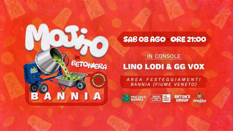 Evento Mojito In Betoniera Bannia Fiume Veneto Locandina Mojito In Betoniera Bannia Fiume Veneto - sabato 8 agosto ore 21:00 - 23:00