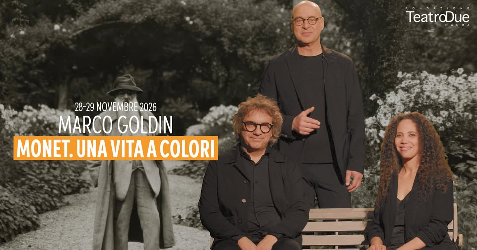 Evento Monet. Una vita a colori Marco Goldin Locandina Monet. Una vita a colori Marco Goldin - da sabato 28 novembre - domenica 29 novembre 2026 ore 20:30 ore 17:30