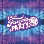Immagine evento NonFarcelaParty – MILANO a Segrate (MI) NonFarcelaParty - MILANO a Segrate (MI) il 17 luglio 2026