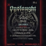 Immagine evento Onslaught “The Force” 40th anniversary guests @Damage Inc – Verona a San Giovanni Lupatoto (VR) Onslaught "The Force" 40th anniversary guests @Damage Inc - Verona a San Giovanni Lupatoto (VR) il 14 ottobre 2026