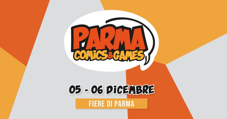 Evento Parma Comics & Games Locandina Parma Comics & Games - da sabato 5 dicembre - domenica 6 dicembre 2026 ore 10:00 ore 19:00