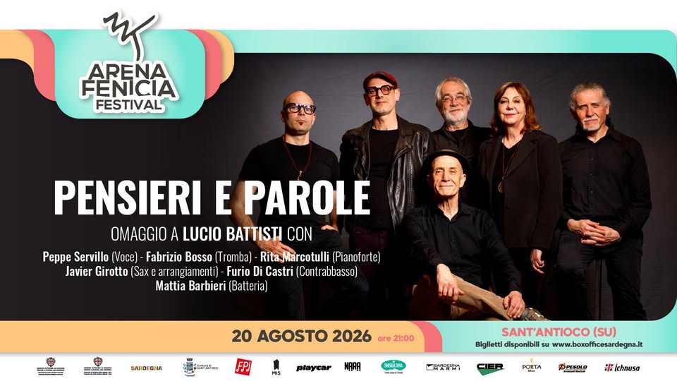Evento PENSIERI e PAROLE Omaggio a Lucio Battisti 20.08.2026 Arena Fenicia Festival – Sant’Antioco Locandina PENSIERI e PAROLE Omaggio a Lucio Battisti 20.08.2026 Arena Fenicia Festival – Sant’Antioco - giovedì 20 agosto ore 21:00 - 23:00
