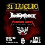 Immagine evento Phantom Menace (Heavy Metal) Phantom Lords (Metallica Tribute) Scarlet Rose (Rock) – Traffic a Roma (RM) Phantom Menace (Heavy Metal) Phantom Lords (Metallica Tribute) Scarlet Rose (Rock) - Traffic a Roma (RM) il 31 luglio 2026