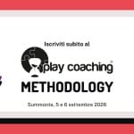 Immagine evento Playcoaching Methodology. Il Corso Esperienziale Di Coaching In Formula Week End Per Tutti! a Summonte (AV) Potrebbe essere un disegno raffigurante il seguente testo "Iscriviti subito al play coaching METHODOLOGY Summonte, 5 6 settembre 2026"