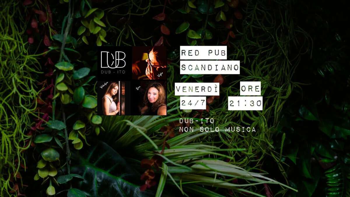 Evento RED PUB – DUB – ITO – non solo musica – venerdì 24 luglio – 21 30 – in terrazza Locandina RED PUB – DUB – ITO – non solo musica – venerdì 24 luglio – 21 30 – in terrazza - venerdì 24 luglio ore 21:30 - 23:30