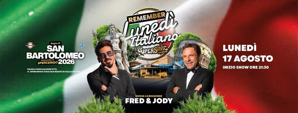 Evento Remember Lunedì Italiano Supersonic – Sagra San Bartolomeo – Spercenigo Locandina Remember Lunedì Italiano Supersonic – Sagra San Bartolomeo – Spercenigo - lunedì 17 agosto ore 19:00 - 00:00
