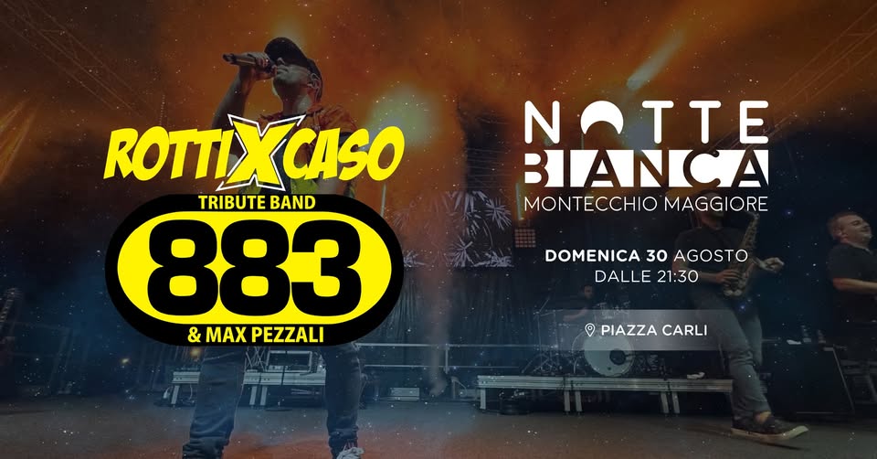 Evento ROTTI X CASO – Notte Bianca Montecchio Maggiore Locandina ROTTI X CASO – Notte Bianca Montecchio Maggiore - domenica 30 agosto ore 21:30 - 23:30