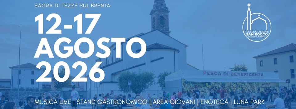 Evento Sagra di Tezze sul Brenta 2026 Locandina Sagra di Tezze sul Brenta 2026 - da mercoledì 12 agosto - lunedì 17 agosto 2026 ore 19:00 ore 23:45