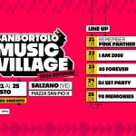 Immagine evento San Bortolo Music Village – Sagra di Salzano a Salzano (VE) Potrebbe essere un contenuto grafico raffigurante il seguente testo "LINE UP 21 08 REMEMBER PINK PANTHER CLUB 22 08 SANBORTOIO MUSIC VILLAGE 2026 EDITION! IAM AM2000 2000 DAL 21 AL 21AL25 25 AGOSTO 23 08 80 FOREVER INGRESSO GRATUITO SALZANO (VE) PIAZZA SAN PIO X 24 08 DJ SET PARTY i ع۳۲ ፎ 이진디 25 08 90 MEMORIES"
