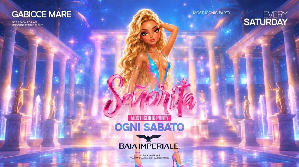 Evento Señorita – Baia Imperiale – Ogni Sabato Locandina Señorita – Baia Imperiale – Ogni Sabato - da sabato 11 luglio - sabato 29 agosto 2026 ore 23:30 ore 05:00