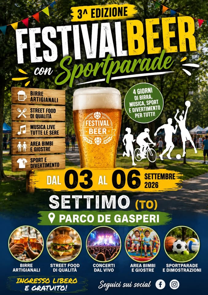 Evento SETTIMO TORINESE Festivalbeer con Sport Parade 3º edizione Locandina SETTIMO TORINESE Festivalbeer con Sport Parade 3º edizione - da giovedì 3 settembre - domenica 6 settembre 2026 ore 16:00 ore 23:58