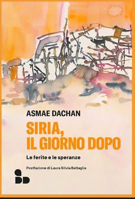 Evento Siria. Asmae Dachan racconta il suo Paese Locandina Siria. Asmae Dachan racconta il suo Paese - giovedì 10 settembre ore 19:00 - 21:00
