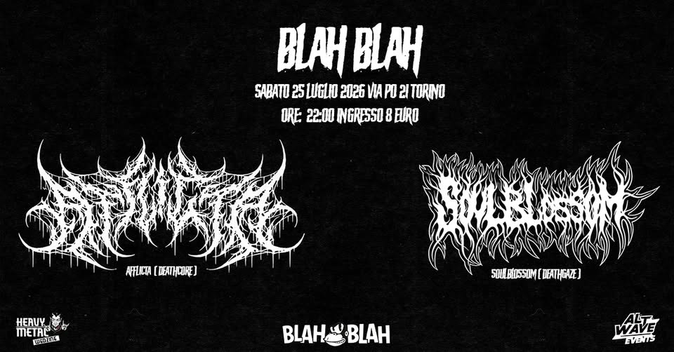 Evento Soulblossom Afflicta Live Al Blah Blah Locandina Soulblossom Afflicta Live Al Blah Blah - sabato 25 luglio ore 21:30 - 02:45