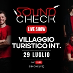 Immagine evento Soundcheck live – Villaggio Turistico Internazionale a San Michele al Tagliamento (VE) Soundcheck live - Villaggio Turistico Internazionale a San Michele al Tagliamento (VE) il 29 luglio 2026