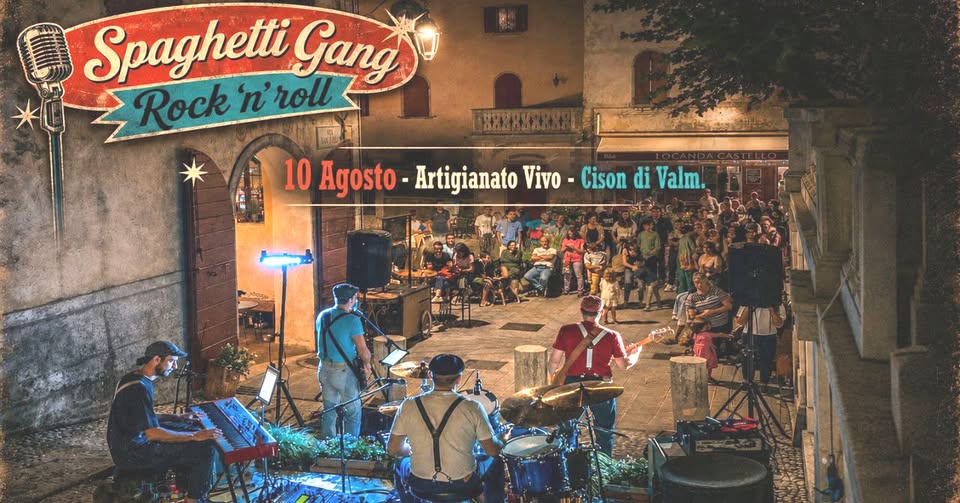 Evento Spaghetti Gang – Artigianato Vivo – Cison di Valmarino Locandina Spaghetti Gang – Artigianato Vivo – Cison di Valmarino - lunedì 10 agosto ore 21:00 - 23:00