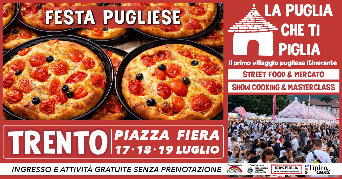 Evento Trento – La Puglia Che Ti Piglia 100 Puglia Locandina Trento – La Puglia Che Ti Piglia 100 Puglia - da venerdì 17 luglio - domenica 19 luglio 2026 ore 18:00 ore 23:45