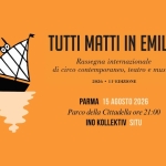 Immagine evento Tutti Matti in Emilia a Parma – SITU di Ino Kollektiv a Parma (PR) Potrebbe essere un contenuto grafico raffigurante gelato, gelato e il seguente testo "TUTTI MATTI IN EMILIA Rassegna internazionale di circo contemporaneo, teatro e musica 2026 1l-EDIZIONE PARMA 15 AGOSTO 2026 Parco della Cittadella ore 21:00 INO KOLLEKTIV SITU"