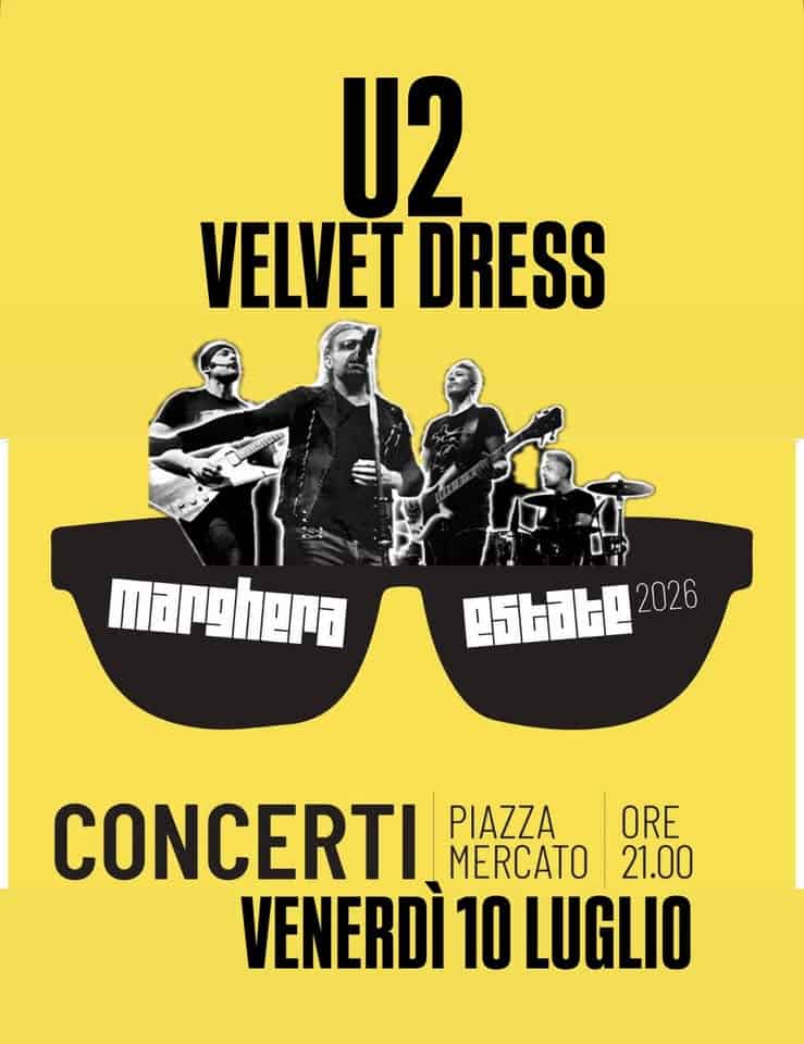 Evento U2 Velvet Dress – Marghera Estate Ve Locandina U2 Velvet Dress – Marghera Estate Ve - venerdì 10 luglio ore 21:00 - 23:00