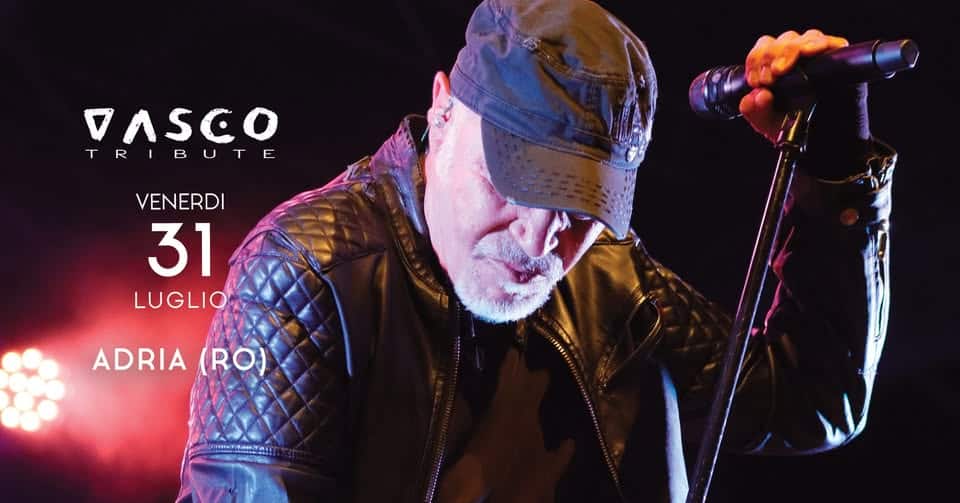 Evento Vasco Tribute live a Adria RO Locandina Vasco Tribute live a Adria RO - venerdì 31 luglio ore 22:00 - 00:00