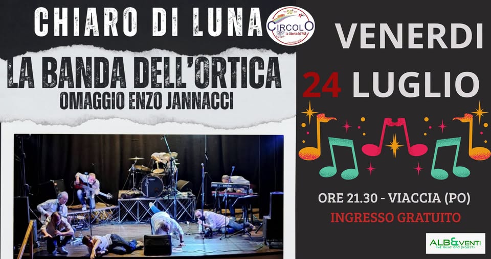 Evento Ven 24.07 Banda Dell’ortica Omaggio Enzo Jannacci @Chiaro Di Luna Viaccia (Po) Locandina Ven 24.07 Banda Dell’ortica Omaggio Enzo Jannacci @Chiaro Di Luna Viaccia (Po) - venerdì 24 luglio ore 21:00 - 23:00