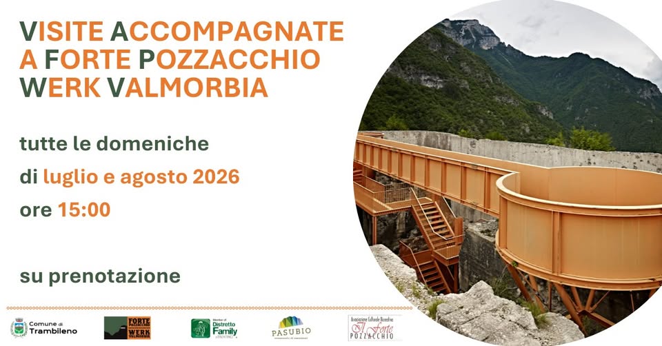 Evento Visite accompagnate a Forte Pozzacchio – Werk Valmorbia Locandina Visite accompagnate a Forte Pozzacchio – Werk Valmorbia - da domenica 12 luglio - domenica 30 agosto 2026 ore 15:00 ore 16:30
