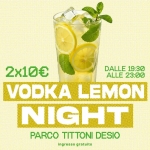 Immagine evento Vodka Lemon Night Parco Tittoni a Desio Vodka Lemon Night Parco Tittoni a Desio il 24 luglio 2026