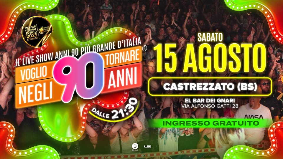 Evento Voglio Tornare Negli Anni 90 r – Castrezzato (BS) Locandina Voglio Tornare Negli Anni 90 r – Castrezzato (BS) - sabato 15 agosto ore 21:30 - 23:30