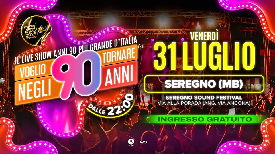 Evento Voglio Tornare Negli Anni 90 r – Seregno (MB) Locandina Voglio Tornare Negli Anni 90 r – Seregno (MB) - venerdì 31 luglio ore 22:00 - 00:00