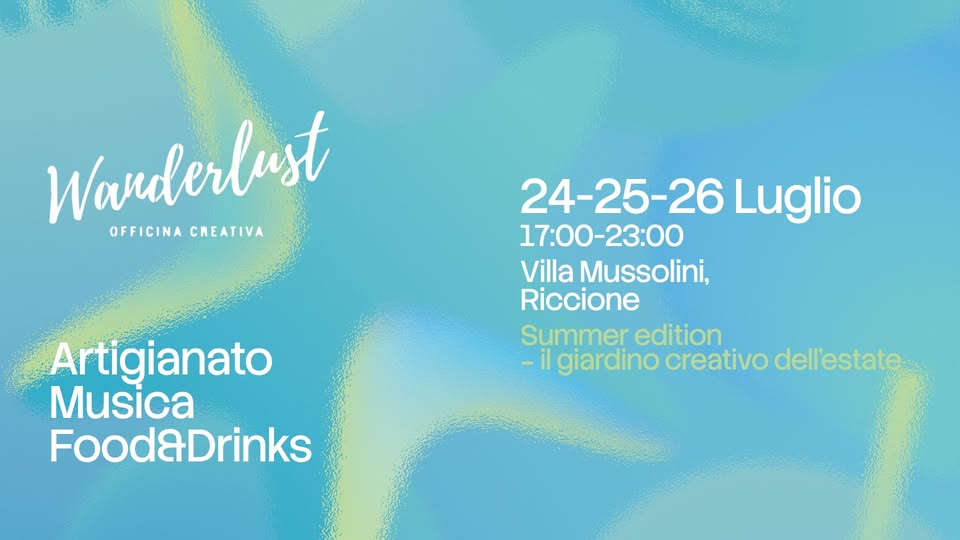 Evento Wanderlust Summer Edition Locandina Wanderlust Summer Edition - da venerdì 24 luglio - domenica 26 luglio 2026 ore 17:00 ore 23:00