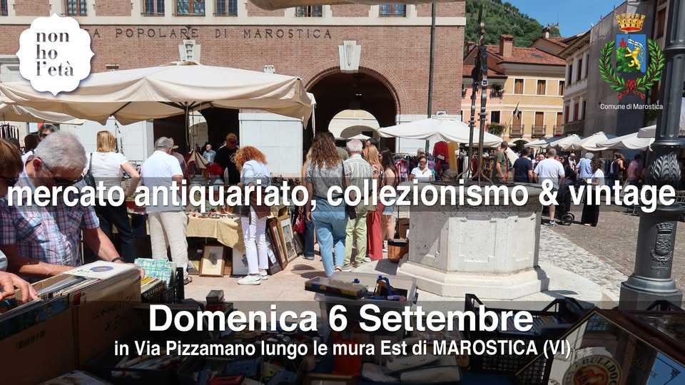 Evento 06.09.2026 NON HO L’ETA Antiquariato Collezionismo & Vintage a MAROSTICA (VI) Locandina 06.09.2026 NON HO L’ETA Antiquariato Collezionismo & Vintage a MAROSTICA (VI) - domenica 6 settembre ore 08:00 - 18:00