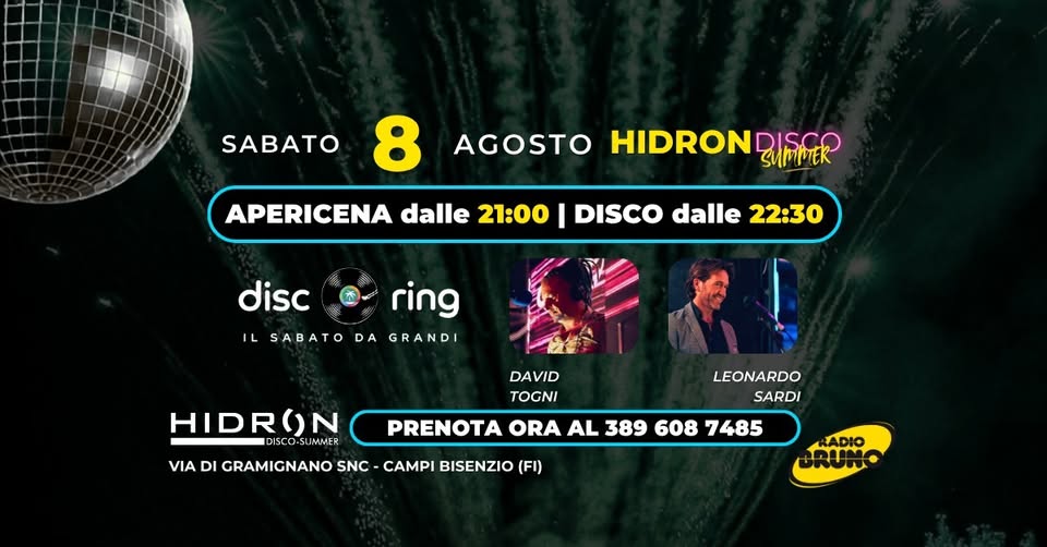 Evento 08/08 Discoring 3 Piste Anni ’80/’90 – Latino – Techno Hidron Disco Summer Locandina 08/08 Discoring 3 Piste Anni ’80/’90 – Latino – Techno Hidron Disco Summer - sabato 8 agosto ore 21:00 - 04:00