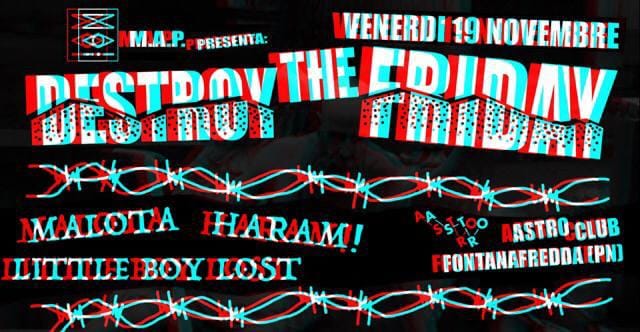 Evento 1° Destroy The Friday Locandina 1° Destroy The Friday - venerdì 19 novembre ore 21:00 - 01:00