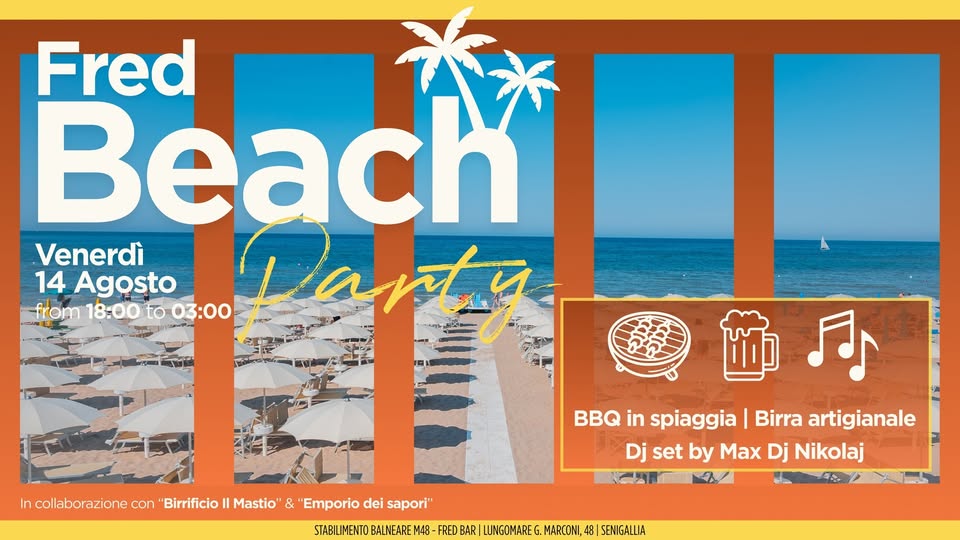 Evento 14 Agosto 2026 Fred Beach Party Locandina 14 Agosto 2026 Fred Beach Party - venerdì 14 agosto ore 18:00 - 03:00