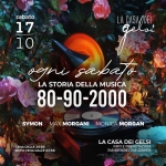 Immagine evento 17.10 La Storia Della Musica 80 – 90 – 2000 a Rosà (VI) May be an illustration of text that says 'sabato 17 10 LA CAEЛ qu Gelsi ogni sabato LA STORIA DELLA MUSICA 80-90-2000 SYMON MAX MORGANI MONICA MORGAN CENA DALLE 20:00 DOPOCENA DOPO CENA DALLE 23:30 LA CASA CASADEIGELSI DEI GELSI INFO INFOEPRENOTAZIONI PRENOTAZIONI 348 8819606 3488819606/34B2258978 34B 2258978'
