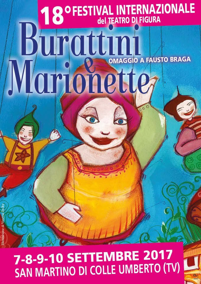 Evento 18° Festival Internazionale del teatro di figura Burattini & Marionette Locandina 18° Festival Internazionale del teatro di figura Burattini & Marionette - da giovedì 7 settembre - domenica 10 settembre 2017 ore 20:45 ore 20:00