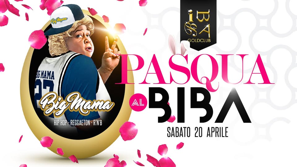 Evento 20.04 Pasqua al Biba w – Big Mama Official Locandina 20.04 Pasqua al Biba w – Big Mama Official - sabato 20 aprile ore 23:00 - 05:00
