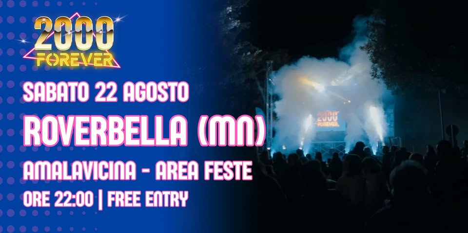 Evento 2000 Forever R Roverbella (Mn) – Amalavicina 3 Edizione Locandina 2000 Forever R Roverbella (Mn) – Amalavicina 3 Edizione - sabato 22 agosto ore 22:00 - 00:00