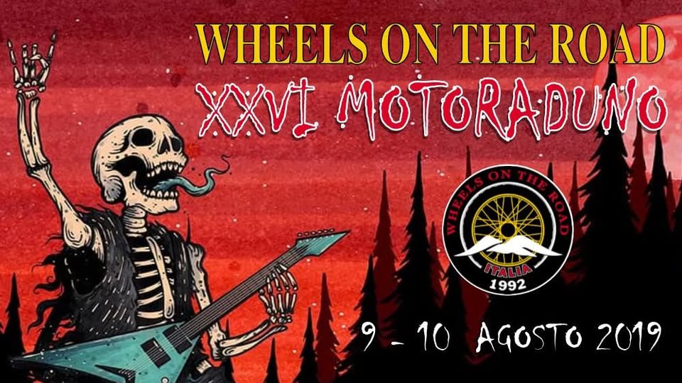 Evento 26° Motoraduno Wheels On The Road Locandina 26° Motoraduno Wheels On The Road - da venerdì 9 agosto - sabato 10 agosto 2019 ore 18:00 ore 02:00