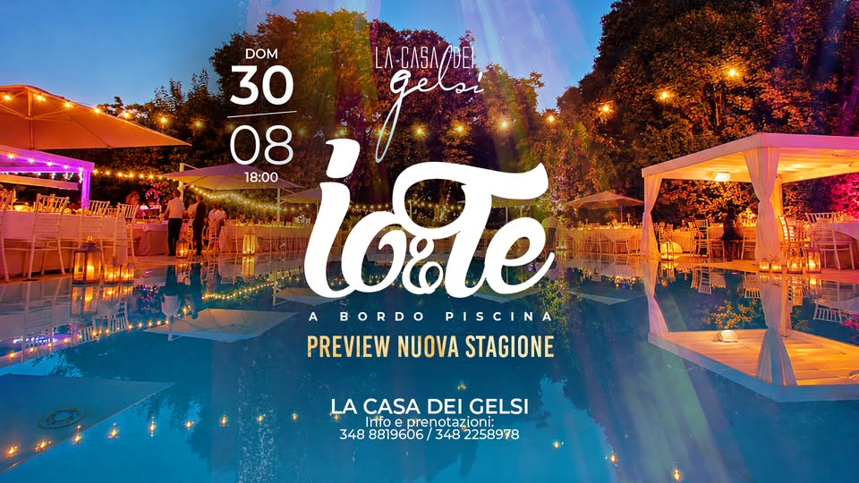 Evento 30.08 Io&Te A Bordo Piscina Locandina 30.08 Io&Te A Bordo Piscina - domenica 30 agosto ore 18:00 - 20:00