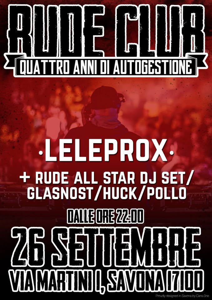 Evento 4° Compleanno Rude Club – Sabato 26 Settembre – Leleprox Rude All Stars Djset Glasnost – Huck – Pollo – Rude Club Savona Locandina 4° Compleanno Rude Club – Sabato 26 Settembre – Leleprox Rude All Stars Djset Glasnost – Huck – Pollo – Rude Club Savona - sabato 26 settembre ore 22:00 - 00:00