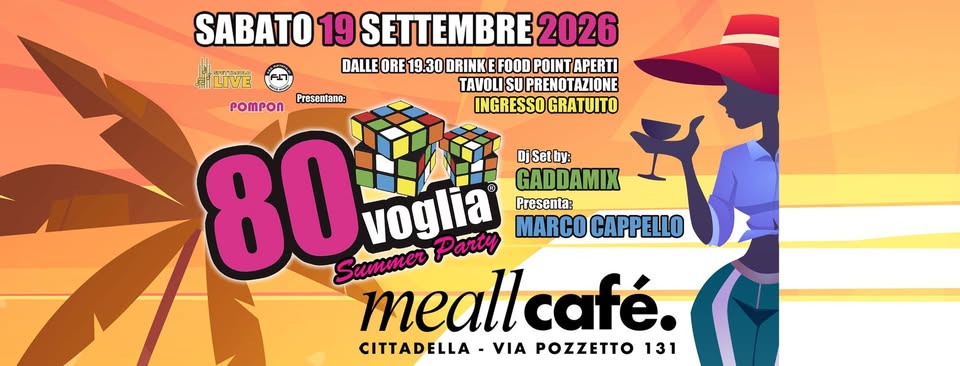 Evento 80 Voglia Summer Party – Meall Cafè Locandina 80 Voglia Summer Party – Meall Cafè - sabato 19 settembre ore 20:00 - 22:00