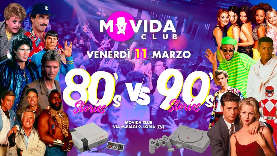 Evento 80’s Vs 90’s Stories Special Movida – Loria (TV) Locandina 80’s Vs 90’s Stories Special Movida – Loria (TV) - venerdì 11 marzo ore 21:00 - 02:00