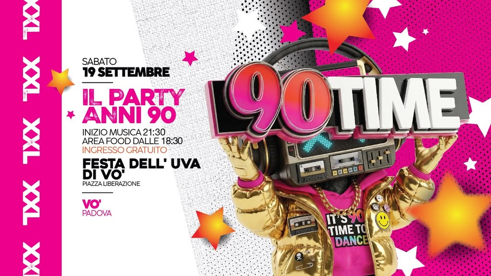 Evento 90 TIME XXL – Festa Dell’Uva – Vò (Pd) – Ingresso Gratuito Locandina 90 TIME XXL – Festa Dell’Uva – Vò (Pd) – Ingresso Gratuito - da sabato 19 settembre - domenica 20 settembre 2026 ore 21:00 ore 23:00